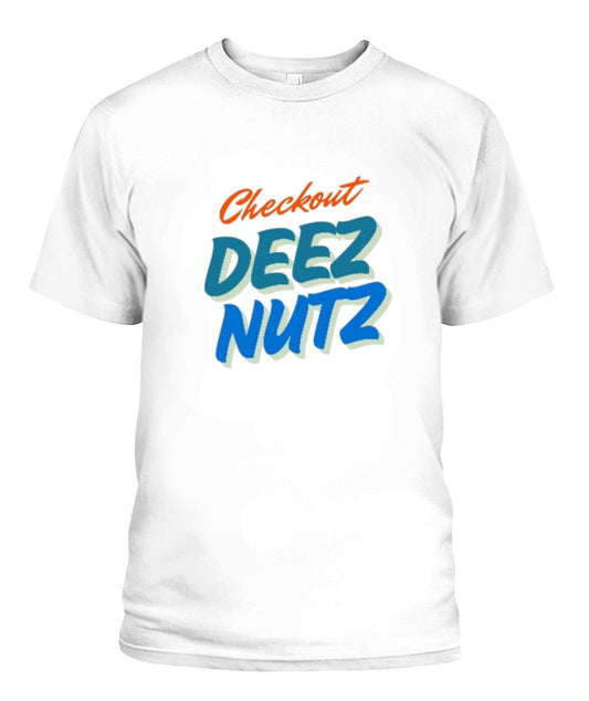 Checkout Deez Nutz Tee